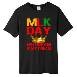 Mlk Day Martin Luther King His Dream Is My Dream Tall Fusion ChromaSoft Performance T-Shirt