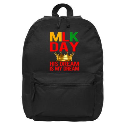 Mlk Day Martin Luther King His Dream Is My Dream 16 in Basic Backpack