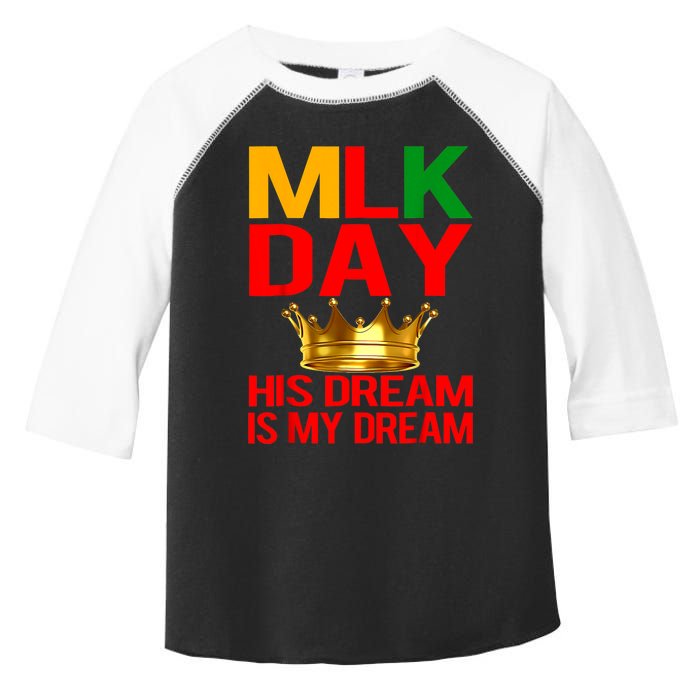 Mlk Day Martin Luther King His Dream Is My Dream Toddler Fine Jersey T-Shirt