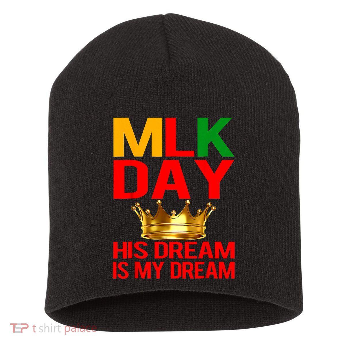 Mlk Day Martin Luther King His Dream Is My Dream Short Acrylic Beanie