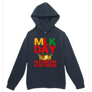 Mlk Day Martin Luther King His Dream Is My Dream Urban Pullover Hoodie