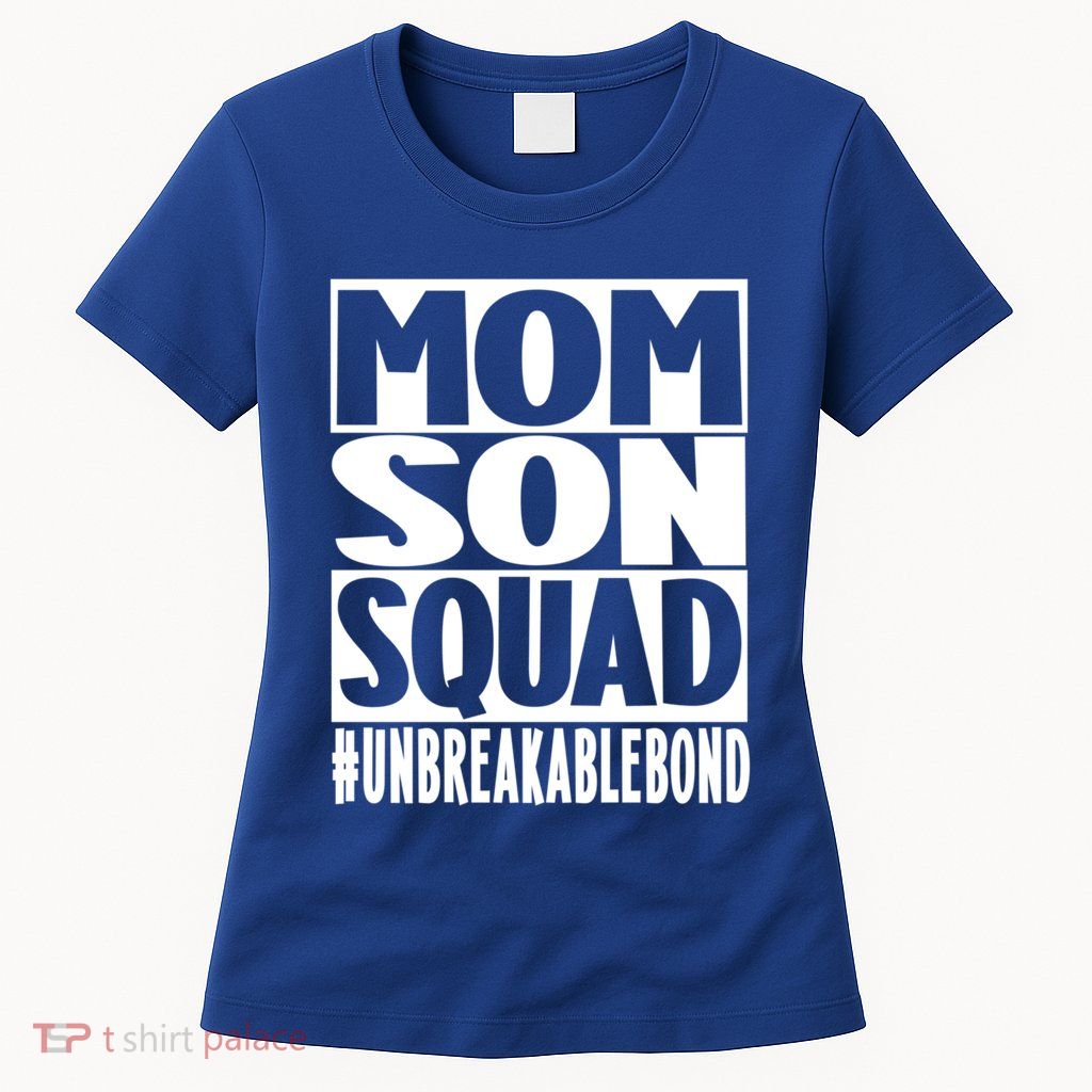 Mothers Day Mom Son Squad Unbreakable Bond Gift Womens T-Shirt
