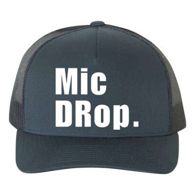 Mic Drop. Yupoong Adult 5-Panel Trucker Hat