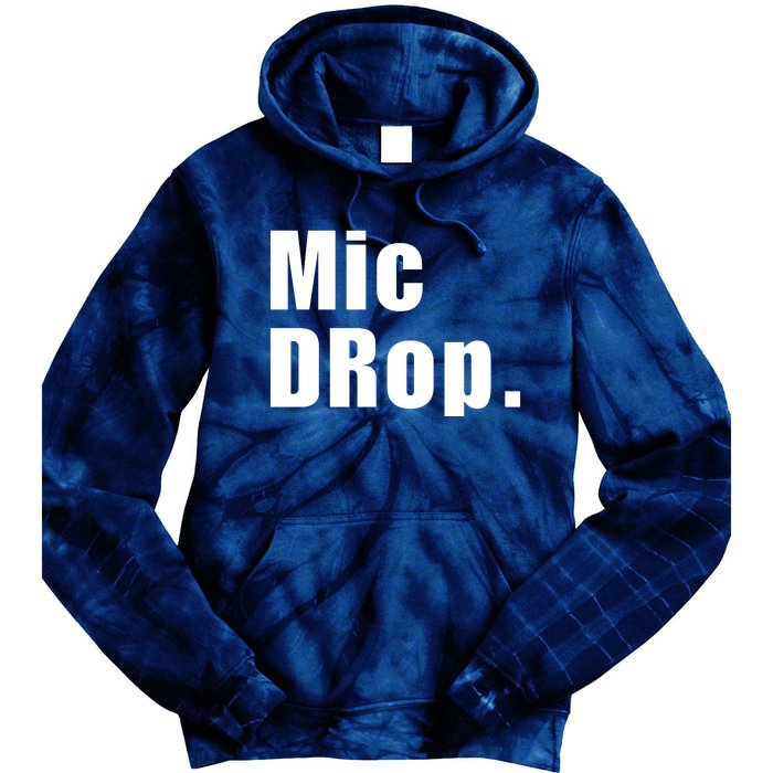 Mic Drop. Tie Dye Hoodie