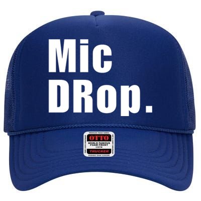 Mic Drop. High Crown Mesh Back Trucker Hat