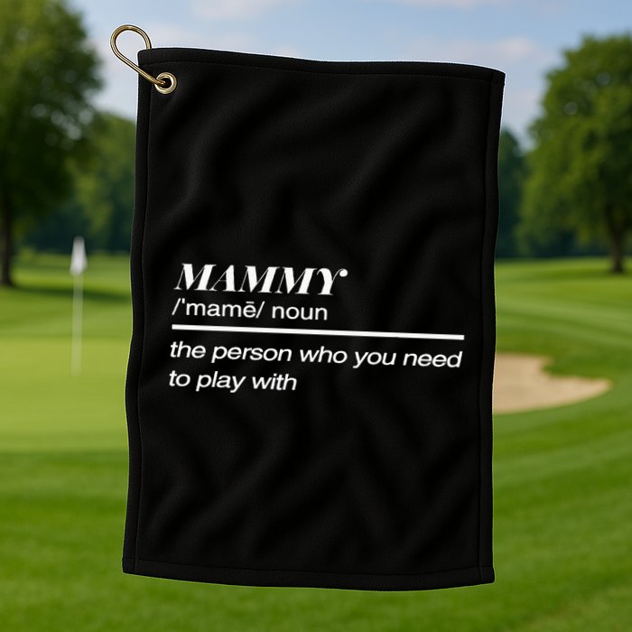 Mammy Definition Golf Towel