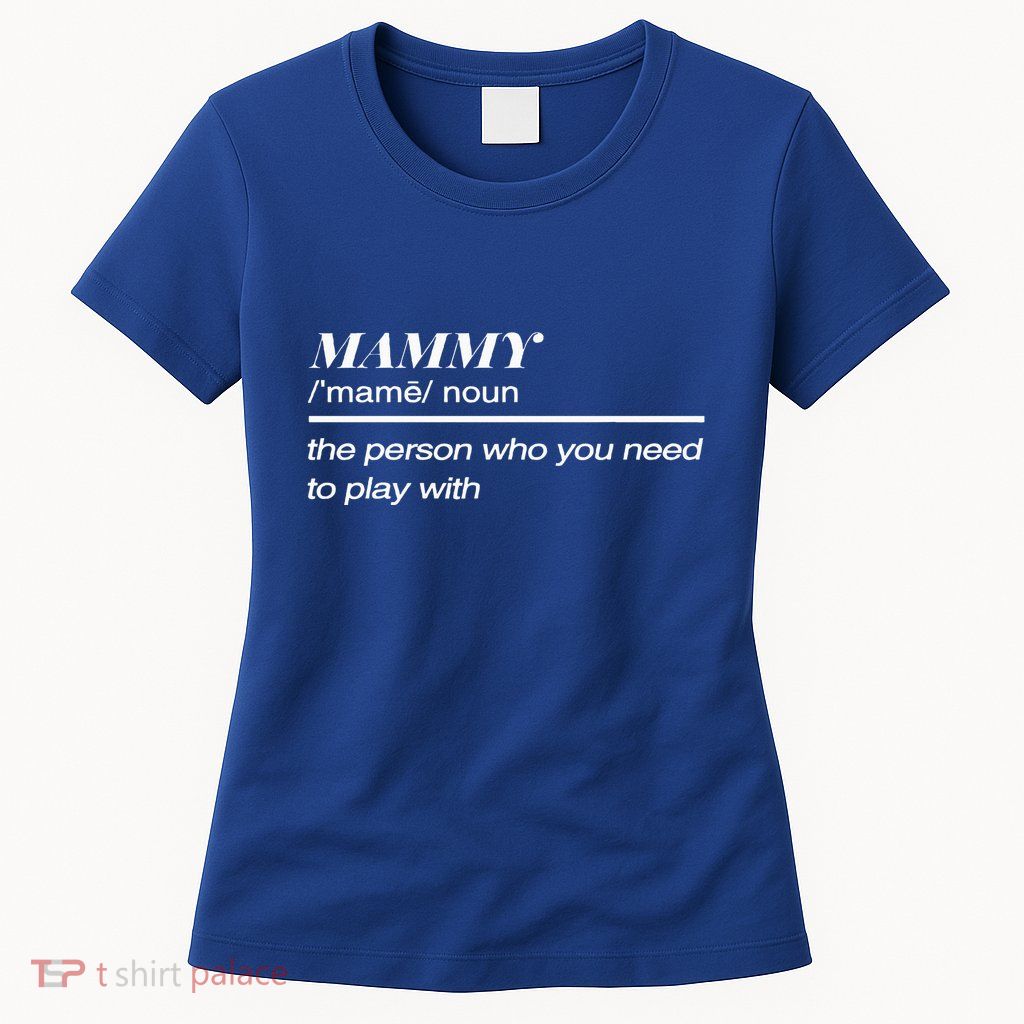 Mammy Definition Womens T-Shirt