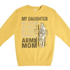 My Daughter My Soldier My Pride My World Army Mother Mom Premium Crewneck Sweatshirt