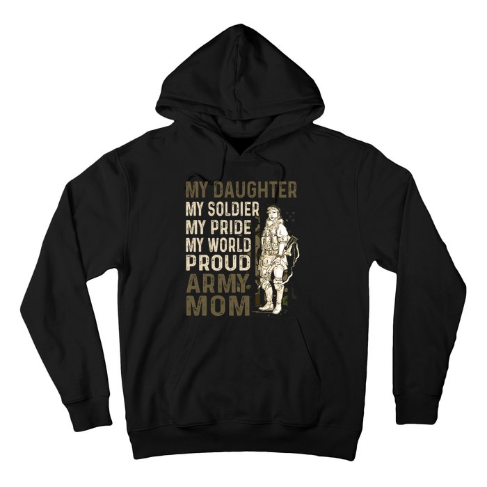 My Daughter My Soldier My Pride My World Army Mother Mom Hoodie