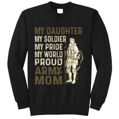 My Daughter My Soldier My Pride My World Army Mother Mom Sweatshirt