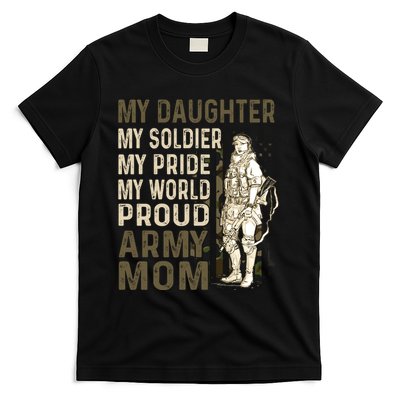 My Daughter My Soldier My Pride My World Army Mother Mom T-Shirt