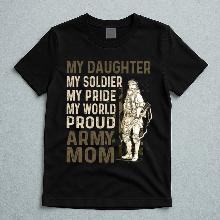 My Daughter My Soldier My Pride My World Army Mother Mom T-Shirt
