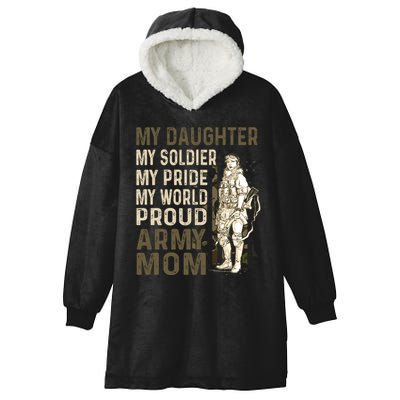 My Daughter My Soldier My Pride My World Army Mother Mom Hooded Wearable Blanket