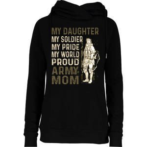 My Daughter My Soldier My Pride My World Army Mother Mom Womens Funnel Neck Pullover Hood