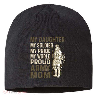 My Daughter My Soldier My Pride My World Army Mother Mom Sustainable Beanie