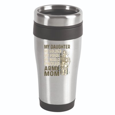 My Daughter My Soldier My Pride My World Army Mother Mom 16oz Travel Tumbler