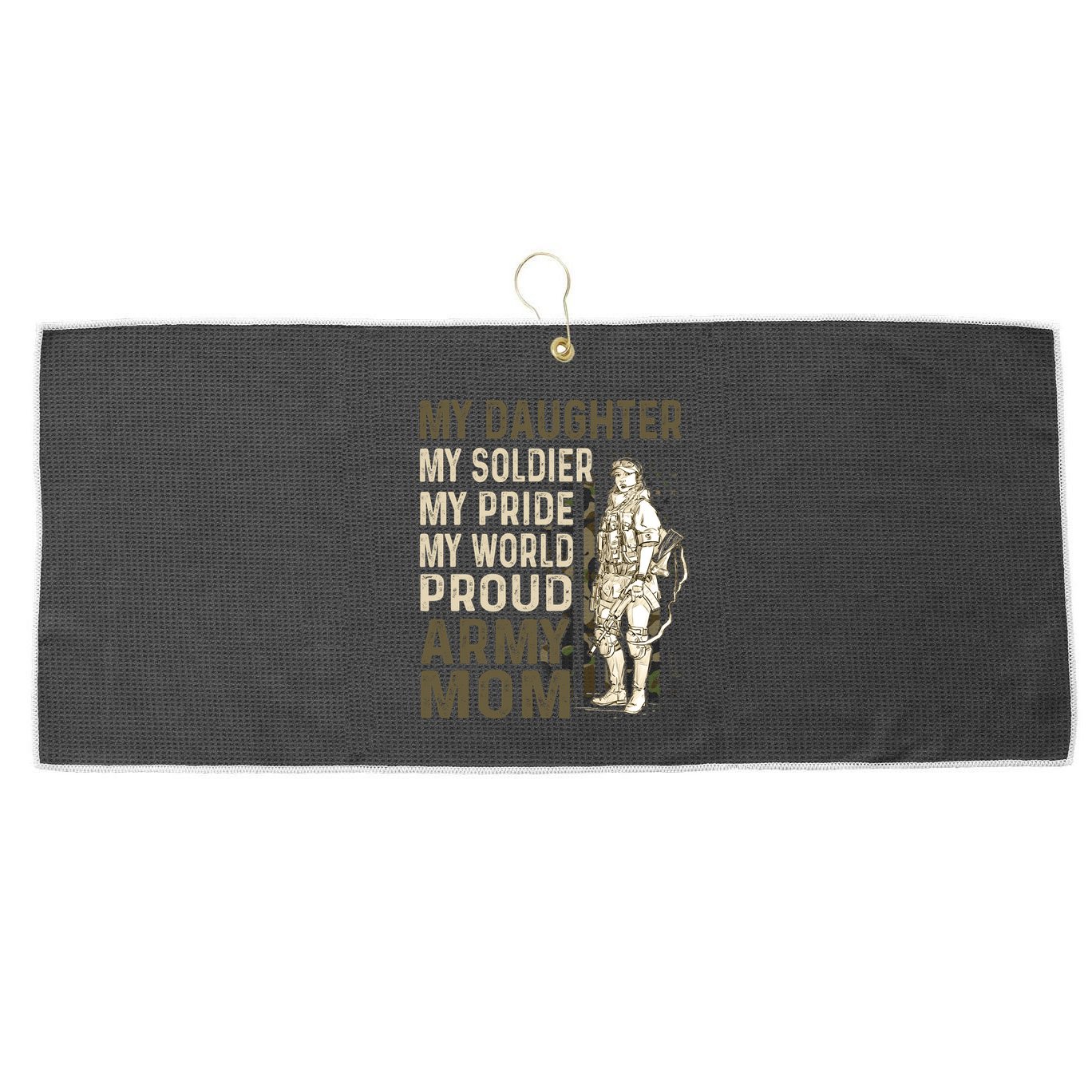 My Daughter My Soldier My Pride My World Army Mother Mom Large Microfiber Waffle Golf Towel