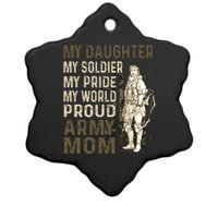 My Daughter My Soldier My Pride My World Army Mother Mom Ceramic Star Ornament