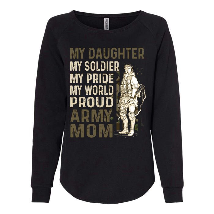 My Daughter My Soldier My Pride My World Army Mother Mom Womens California Wash Sweatshirt