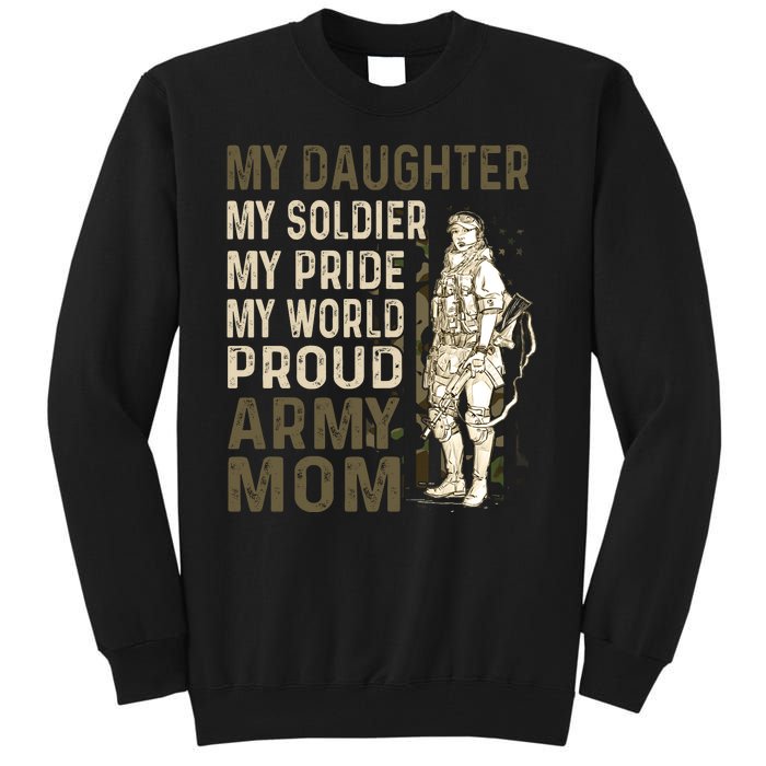 My Daughter My Soldier My Pride My World Army Mother Mom Tall Sweatshirt