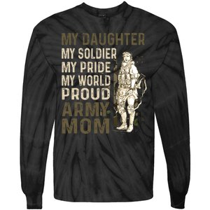 My Daughter My Soldier My Pride My World Army Mother Mom Tie-Dye Long Sleeve Shirt