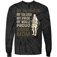 My Daughter My Soldier My Pride My World Army Mother Mom Tie-Dye Long Sleeve Shirt