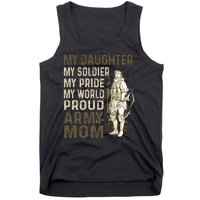 My Daughter My Soldier My Pride My World Army Mother Mom Tank Top