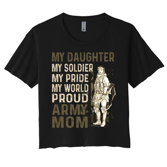 My Daughter My Soldier My Pride My World Army Mother Mom Women's Crop Top Tee