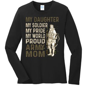 My Daughter My Soldier My Pride My World Army Mother Mom Ladies Long Sleeve Shirt