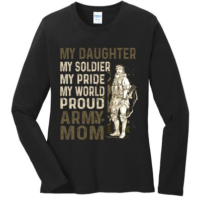 My Daughter My Soldier My Pride My World Army Mother Mom Ladies Long Sleeve Shirt