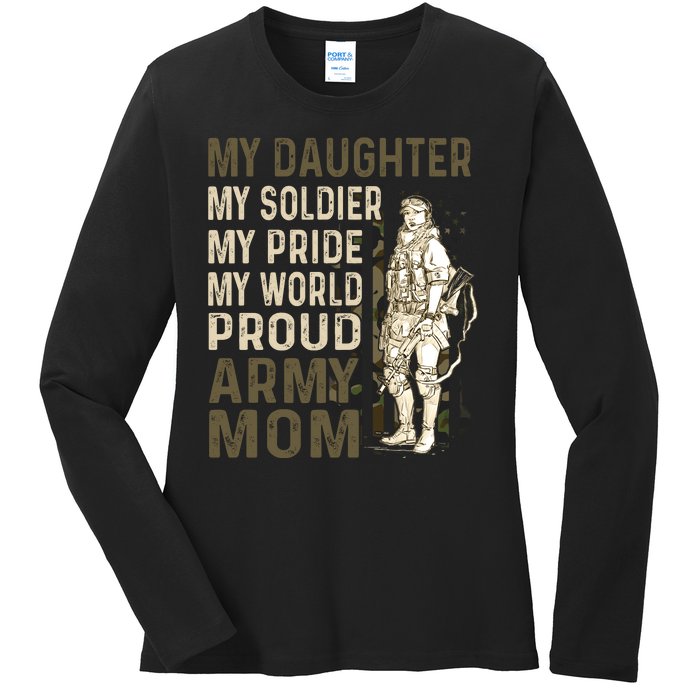 My Daughter My Soldier My Pride My World Army Mother Mom Ladies Long Sleeve Shirt