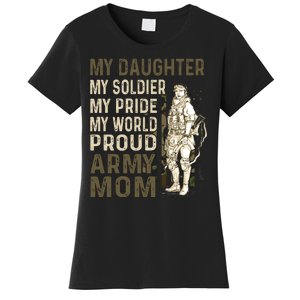 My Daughter My Soldier My Pride My World Army Mother Mom Women's T-Shirt