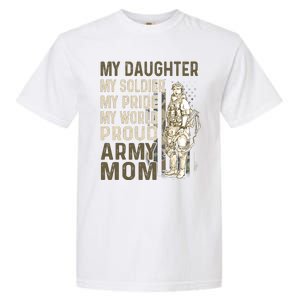 My Daughter My Soldier My Pride My World Army Mother Mom Garment-Dyed Heavyweight T-Shirt