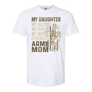 My Daughter My Soldier My Pride My World Army Mother Mom Softstyle CVC T-Shirt