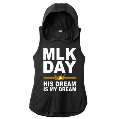 MLK Day Martin Luther King His Dream Is My Dream Ladies PosiCharge Tri-Blend Wicking Draft Hoodie Tank