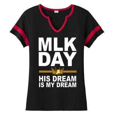 MLK Day Martin Luther King His Dream Is My Dream Ladies Halftime Notch Neck Tee