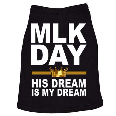 MLK Day Martin Luther King His Dream Is My Dream Doggie Tank