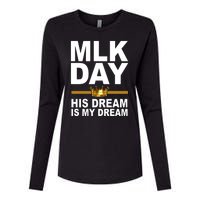 MLK Day Martin Luther King His Dream Is My Dream Womens Cotton Relaxed Long Sleeve T-Shirt