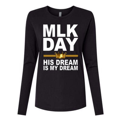 MLK Day Martin Luther King His Dream Is My Dream Womens Cotton Relaxed Long Sleeve T-Shirt