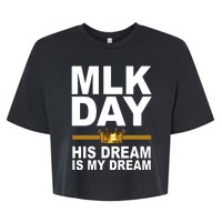 MLK Day Martin Luther King His Dream Is My Dream Bella+Canvas Jersey Crop Tee