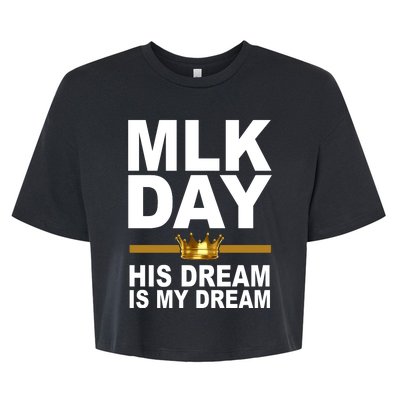 MLK Day Martin Luther King His Dream Is My Dream Bella+Canvas Jersey Crop Tee