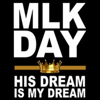 MLK Day Martin Luther King His Dream Is My Dream T-Shirt