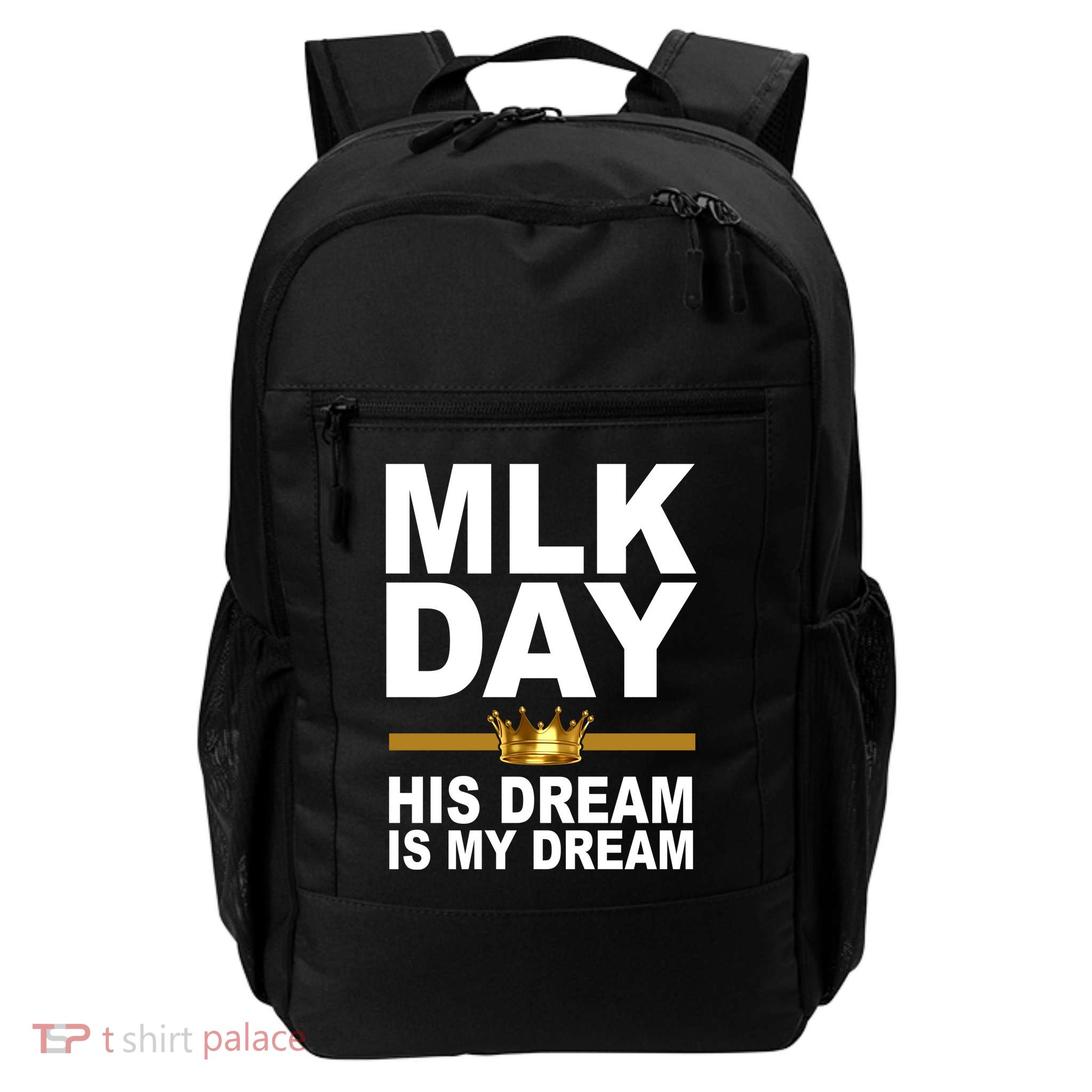 MLK Day Martin Luther King His Dream Is My Dream Backpack