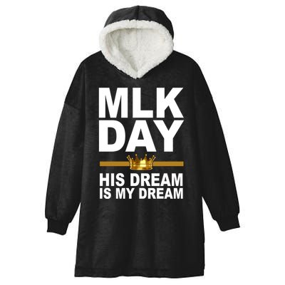 MLK Day Martin Luther King His Dream Is My Dream Hooded Wearable Blanket