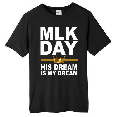 MLK Day Martin Luther King His Dream Is My Dream Tall Fusion ChromaSoft Performance T-Shirt