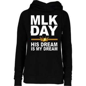 MLK Day Martin Luther King His Dream Is My Dream Womens Funnel Neck Pullover Hood