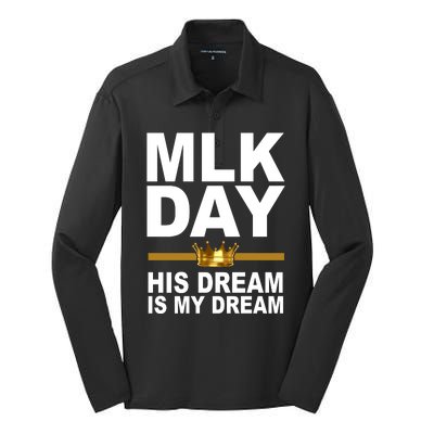 MLK Day Martin Luther King His Dream Is My Dream Silk Touch Performance Long Sleeve Polo