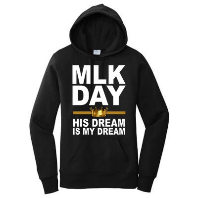 MLK Day Martin Luther King His Dream Is My Dream Women's Pullover Hoodie