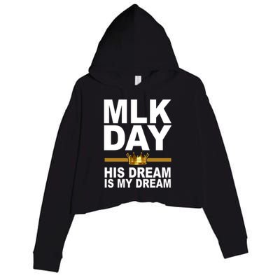 MLK Day Martin Luther King His Dream Is My Dream Crop Fleece Hoodie