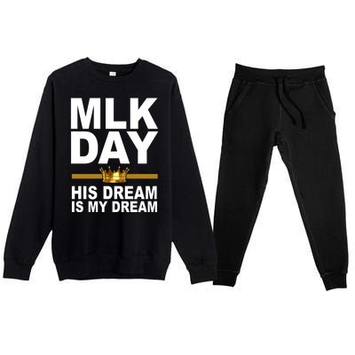 MLK Day Martin Luther King His Dream Is My Dream Premium Crewneck Sweatsuit Set